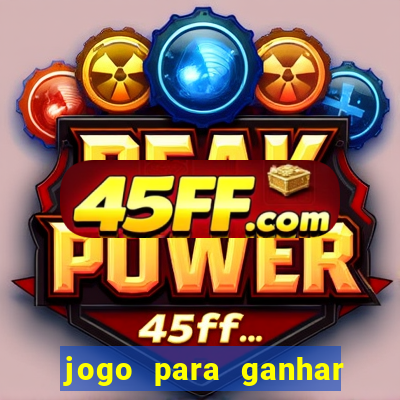 jogo para ganhar dinheiro gratis